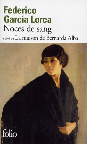 Noces de sang suivi de La Maison de Bernarda Alba by Federico García Lorca