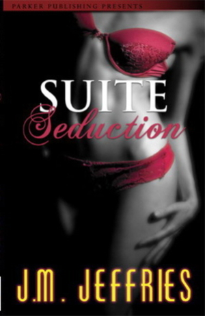 Suite Seduction by J.M. Jeffries