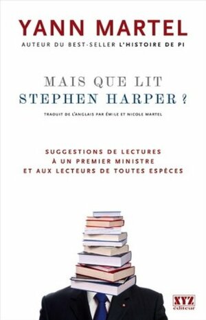 Mais Que Lit Stephen Harper ? by Yann Martel