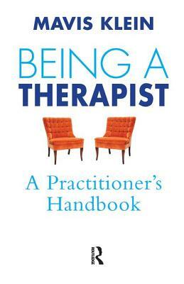 Being a Therapist: A Practitioner's Handbook by Mavis Klein