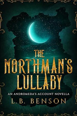 The Northman's Lullaby by L.B. Benson