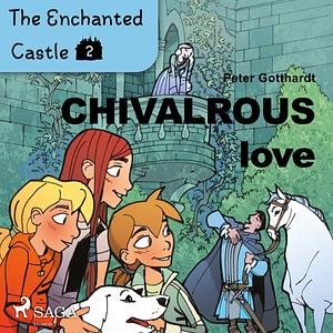 Chivalrous Love by Peter Gotthardt