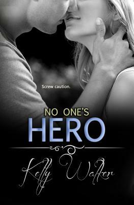 No One's Hero by Kelly Walker