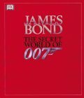 James Bond: The Secret World of 007 by Alastair Dougall