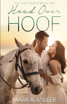 Head Over Hoof by Mara a. Miller