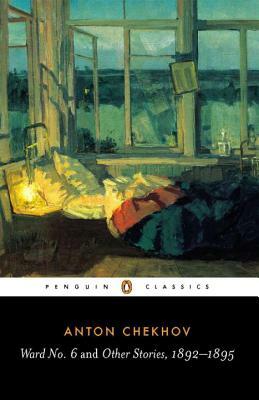 Ward No. 6 and Other Stories, 1892-1895 by Anton Chekhov