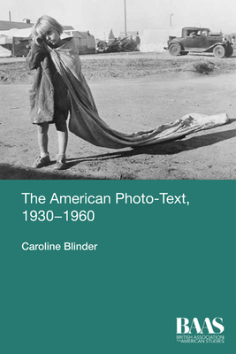 The American Photo-Text, 1930-1960 by Caroline Blinder