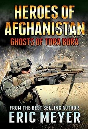 Ghosts of Tora Bora by Eric Meyer