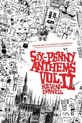 Six-Penny Anthems, Volume II. by Kevin Cornell