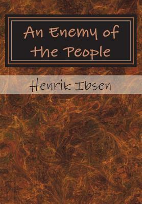 An Enemy of the People by Henrik Ibsen