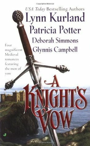 A Knight's Vow by Glynnis Campbell, Patricia Potter, Lynn Kurland, Deborah Simmons