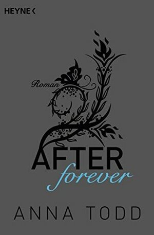 After forever by Anna Todd, Corinna Vierkant-Enßlin, Julia Walther