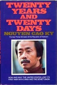 Twenty Years And Twenty Days by Nguyễn Cao Kỳ