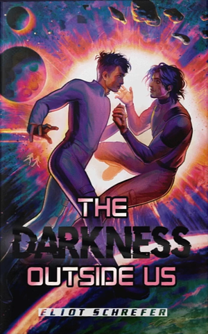 The Darkness Outside Us by Eliot Schrefer