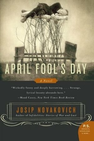 April Fool's Day by Josip Novakovich