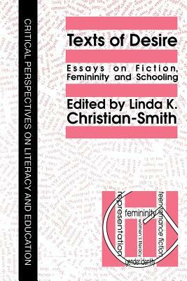 Texts of Desire: Essays of Fiction, Femininity and Schooling by 