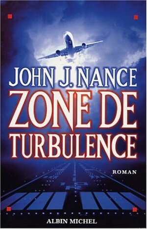 Zone De Turbulence by John J. Nance