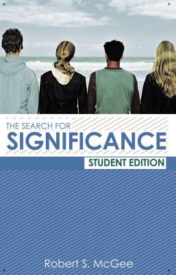 The Search for Significance Student Edition by Robert McGee