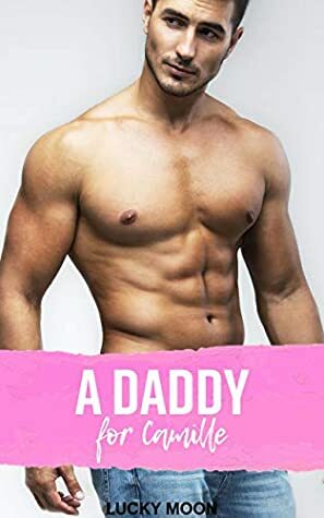 A Daddy for Camille by Lucky Moon