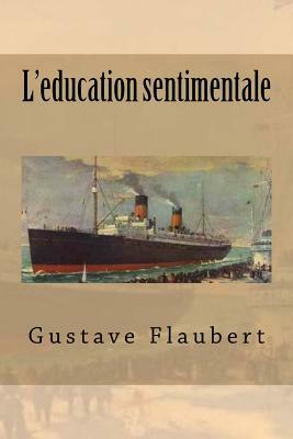 L'education sentimentale by Gustave Flaubert