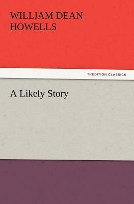 A Likely Story by William Dean Howells