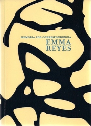 Memoria por correspondencia by Piedad Bonnett, Juan Camilo Otero Herrera, Emma Reyes, Malcolm D. Deas