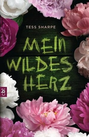 Mein wildes Herz by Tess Sharpe