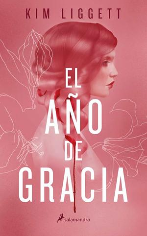 El año de gracia by Kim Liggett