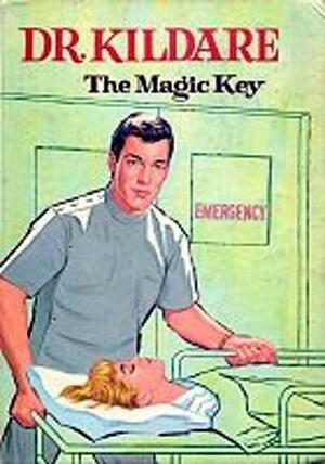 Dr. Kildare and the Magic Key by William Johnston