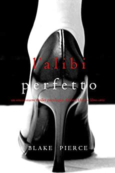 L'alibi Perfetto by Blake Pierce