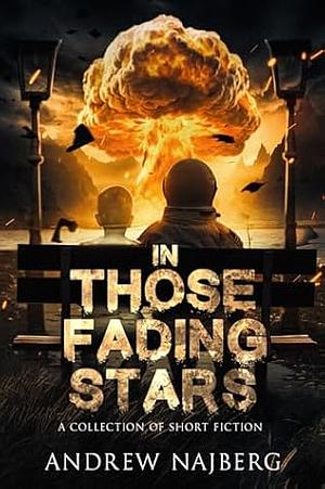 In Those Fading Stars by Andrew Najberg