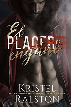 El placer del engaño: Volumen independiente by Kristel Ralston