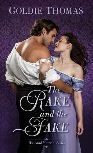 The Rake and the Fake  by Goldie Thomas