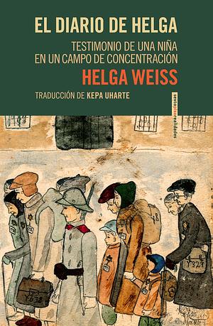 El diario de Helga by Helga Weiss, Helga Weiss