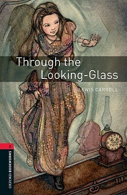 Through the Looking Glass by John Tenniel, Jennifer Bassett, Lewis Carroll, Tricia Hedge