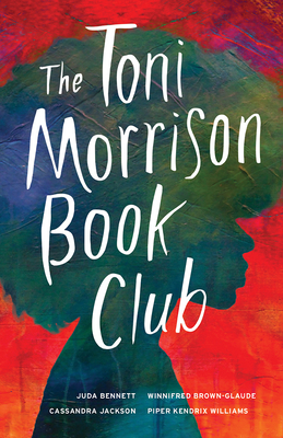 The Toni Morrison Book Club by Winnifred Brown-Glaude, Juda Bennett, Casssandra Jackson