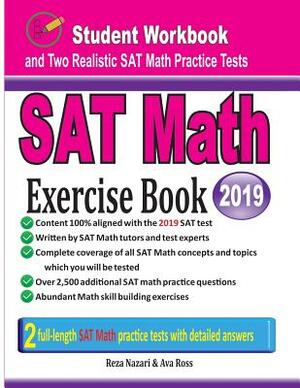 SAT Math Exercise Book: Student Workbook and Two Realistic SAT Math Tests by Reza Nazari, Ava Ross