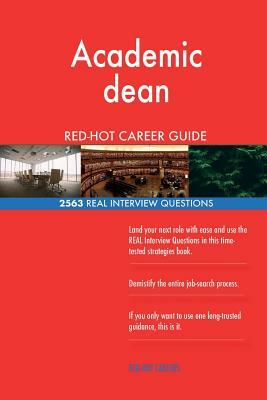 Academic dean RED-HOT Career Guide; 2563 REAL Interview Questions by Red-Hot Careers
