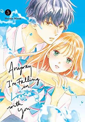 Anyway, I'm Falling in Love with You., Vol 5 by Haruka Mitsui, Haruka Mitsui