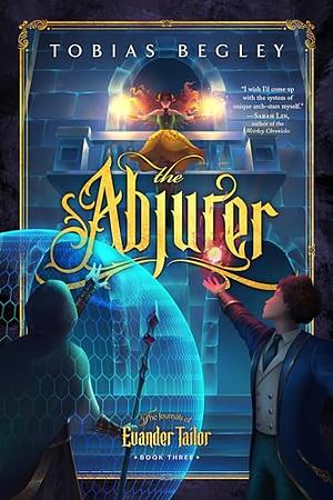 The Abjurer by Tobias Begley