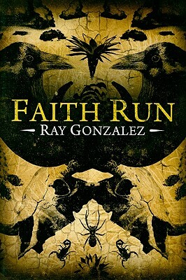 Faith Run by Ray Gonzalez