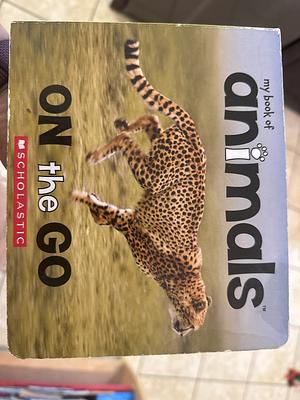 My book of animals on the go  by Liana James, Scholastic