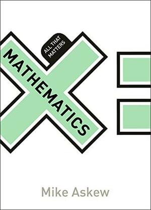 Mathematics: All That Matters by Mike Askew