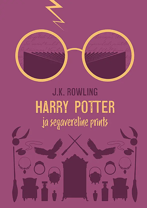 Harry Potter ja segavereline prints by J.K. Rowling, J.K. Rowling