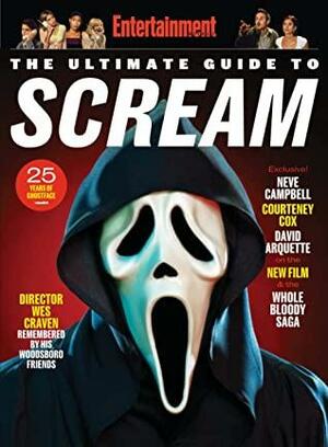 Entertainment Weekly The Ultimate Guide to Scream by The Editors of Entertainment Weekly