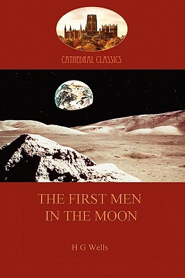 The First Men in the Moon (Aziloth Books) by H.G. Wells