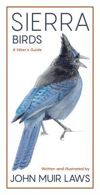 Sierra Birds: A Hiker's Guide by John Muir Laws