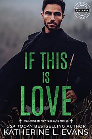 If This is Love by Katherine L. Evans
