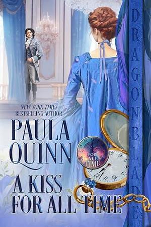 A Kiss For All Time by Paula Quinn, Paula Quinn