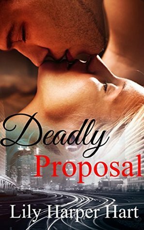 Deadly Proposal by Lily Harper Hart